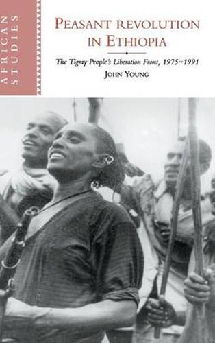 Peasant Revolution in Ethiopia: The Tigray People's Liberation Front, 1975-1991