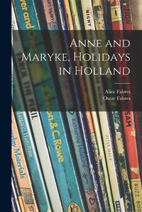 Cover image for Anne and Maryke, Holidays in Holland