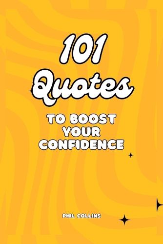 101 Quotes To Boost Your Confidence