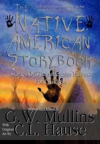 The Native American Story Book Stories of the American Indians for Children