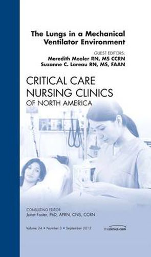 Cover image for The Lungs in a Mechanical Ventilator Environment, An Issue of Critical Care Nursing Clinics