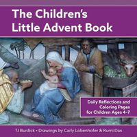 Cover image for The Children's Little Advent Book: Daily Reflections and Coloring Pages for Children Ages 4-7