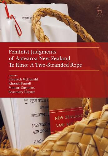 Feminist Judgments of Aotearoa New Zealand: Te Rino: A Two-Stranded Rope
