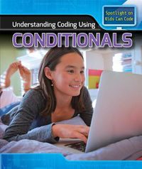 Cover image for Understanding Coding Using Conditionals