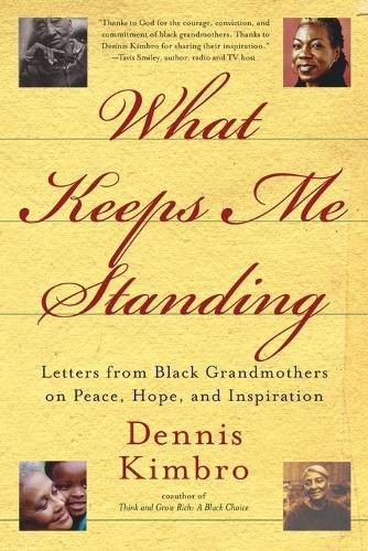 Cover image for What Keeps Me Standing: Letters from Black Grandmothers on Peace, Hope and Inspiration