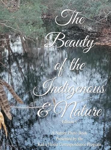 The Beauty of The Indigenous & Nature