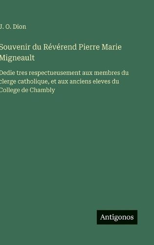 Cover image for Souvenir du Reverend Pierre Marie Migneault
