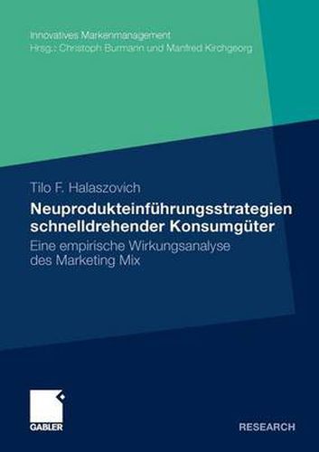 Cover image for Neuprodukteinfuhrungsstrategien Schnelldrehender Konsumguter: Eine Empirische Wirkungsanalyse Des Marketing Mix