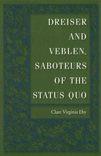 Cover image for Dreiser and Veblen, Saboteurs of the Status Quo