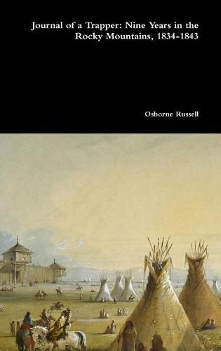 Journal of a Trapper: Nine Years in the Rocky Mountains, 1834-1843