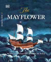 Cover image for The Mayflower: The perilous voyage that changed the world