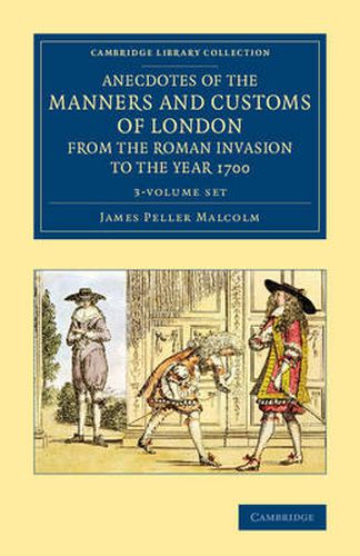 Cover image for Anecdotes of the Manners and Customs of London from the Roman Invasion to the Year 1700 3 Volume Set