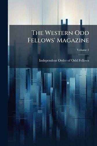 Cover image for The Western Odd Fellows' Magazine