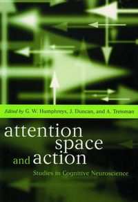 Cover image for Attention, Space and Action: Studies in Cognitive Neuroscience