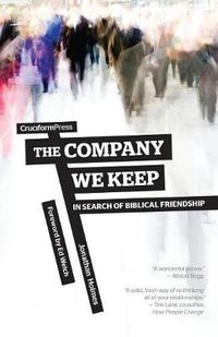 Cover image for The Company We Keep: In Search of Biblical Friendship