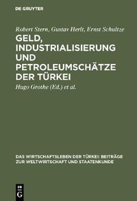 Cover image for Geld, Industrialisierung und Petroleumschatze der Turkei