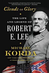 Cover image for Clouds of Glory: The Life and Legend of Robert E. Lee