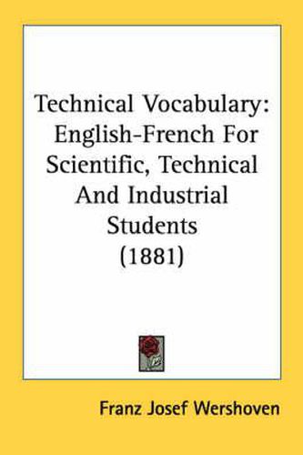 Cover image for Technical Vocabulary: English-French for Scientific, Technical and Industrial Students (1881)