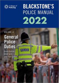 Cover image for Blackstone's Police Manuals Volume 4: General Police Duties 2022