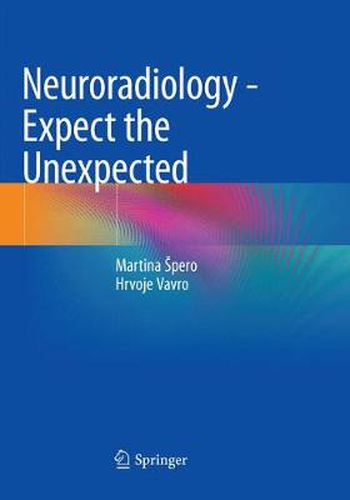 Cover image for Neuroradiology - Expect the Unexpected