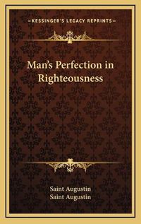 Cover image for Man's Perfection in Righteousness