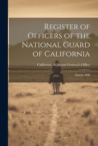 Cover image for Register of Officers of the National Guard of California