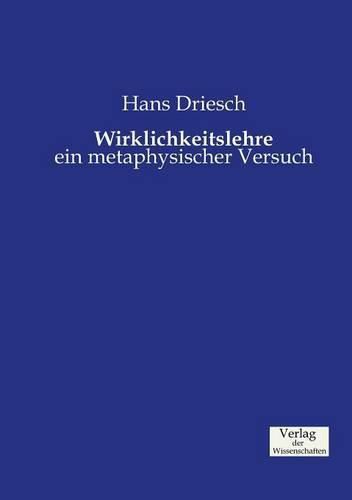 Cover image for Wirklichkeitslehre: ein metaphysischer Versuch