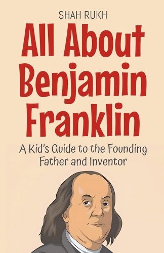 Cover image for All About Benjamin Franklin