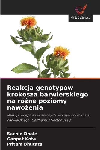 Cover image for Reakcja genotypow krokosza barwierskiego na rożne poziomy nawożenia