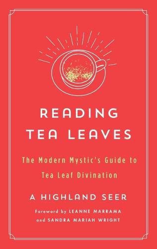 Cover image for Reading Tea Leaves: The Modern Mystic's Guide to Tea Leaf Divination