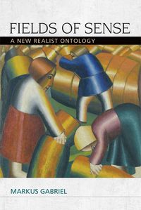 Cover image for Fields of Sense: A New Realist Ontology