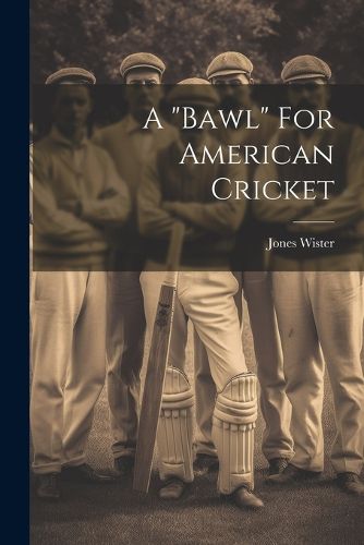 Cover image for A "bawl" For American Cricket