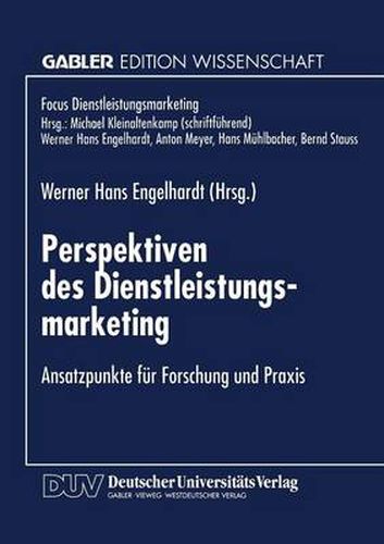 Cover image for Perspektiven Des Dienstleistungsmarketing: Ansatzpunkte Fur Forschung Und Praxis