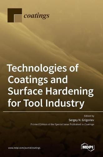 Cover image for Technologies of Coatings and Surface Hardening for Tool Industry