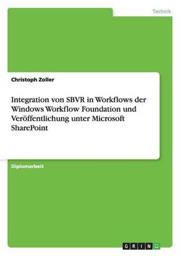 Cover image for Integration von SBVR in Workflows der Windows Workflow Foundation und Veroeffentlichung unter Microsoft SharePoint
