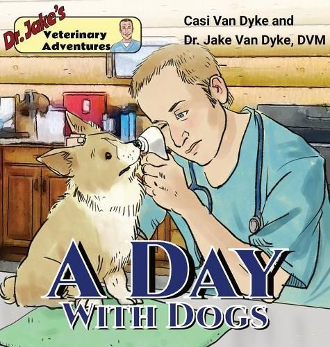 Cover image for Dr. Jake's Veterinary Adventures: A Day with Dogs