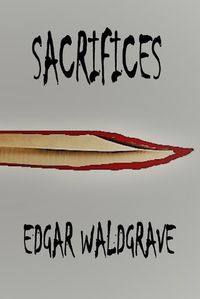 Cover image for Sacrifices - The Witch Chronicles - Rise Of The Dark Witch High King - Book One