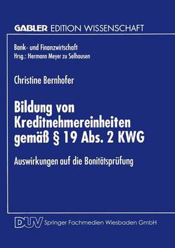 Cover image for Bildung Von Kreditnehmereinheiten Gemass  19 Abs. 2 Kwg: Auswirkungen Auf Die Bonitatsprufung