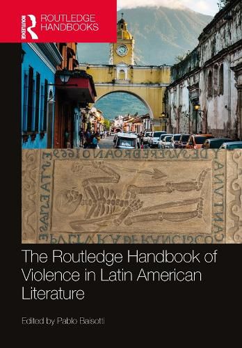 Cover image for The Routledge Handbook of Violence in Latin American Literature