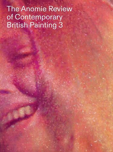 Cover image for The Anomie Review of Contemporary British Painting 3