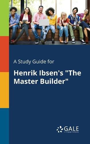 Cover image for A Study Guide for Henrik Ibsen's The Master Builder