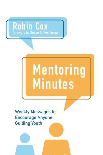 Mentoring Minutes: Weekly Messages to Encourage Anyone Guiding Youth