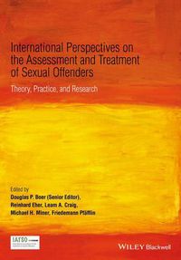 Cover image for International Perspectives on the Assessment and Treatment of Sexual Offenders: Theory, Practice and Research