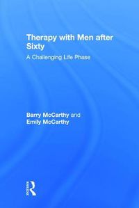 Cover image for Therapy with Men after Sixty: A Challenging Life Phase