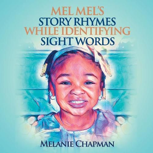 Cover image for Mel Mel's Story Rhymes While Identifying Sight Words