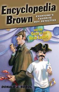 Cover image for Encyclopedia Brown and the Case of the Dead Eagles