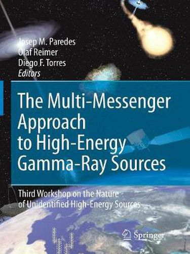 Cover image for The Multi-Messenger Approach to High-Energy Gamma-Ray Sources: Third Workshop on the Nature of Unidentified High-Energy Sources