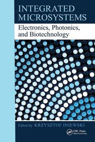 Cover image for Integrated Microsystems: Electronics, Photonics, and Biotechnolgy