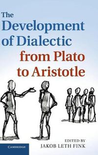 Cover image for The Development of Dialectic from Plato to Aristotle