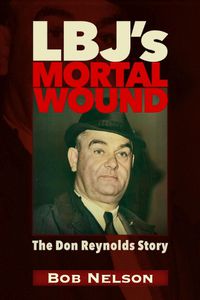 Cover image for LBJ'S Mortal Wound